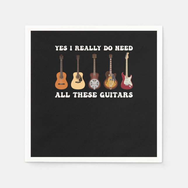 Yes I Really Do Need All These Guitars Napkins (Front)