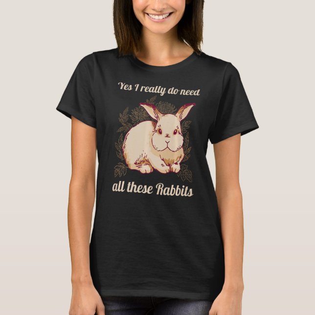 Yes I Really Do Need All These Rabbits Jumpy Rabbi T-Shirt (Front)