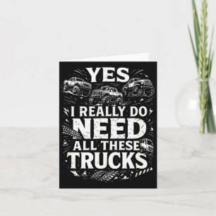 Yes I Really Do Need All These Trucks Garage Funny Card