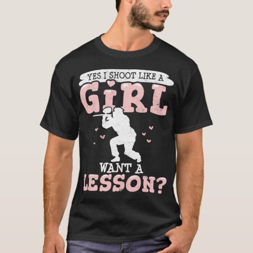 Yes I Shoot Like A Girl Funny Paintball Lovers Pai T_Shirt