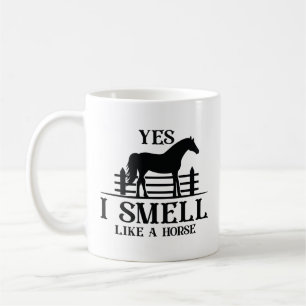 Yes I Smell Like A Horse Coffee Mug