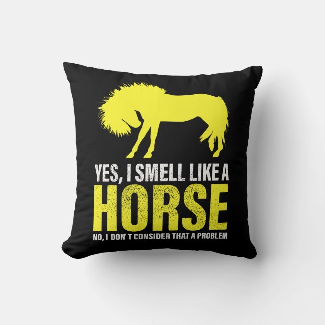 Yes I Smell Like A Horse in Yellow  Throw Pillow (Front)