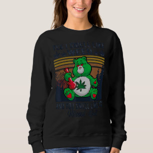 Yes I Smell Like Weed And You Smell Like You Misse Sweatshirt