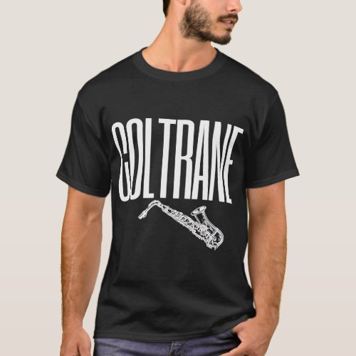 Yes I Speak Coltrane _ Jazz Music Lover T_Shirt