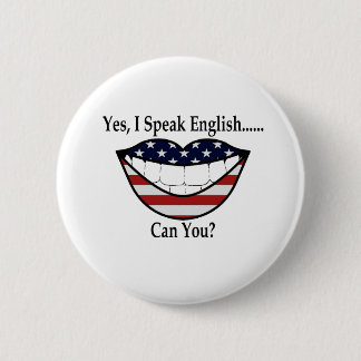 Yes, I Speak English...Can You? Pinback Button