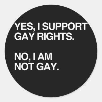 YES, I SUPPORT GAY RIGHTS CLASSIC ROUND STICKER