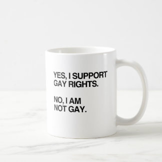 YES, I SUPPORT GAY RIGHTS.png Coffee Mug
