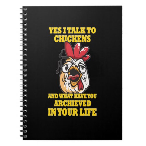 Yes I Talk To Chickens And What Have You Archieved Notebook