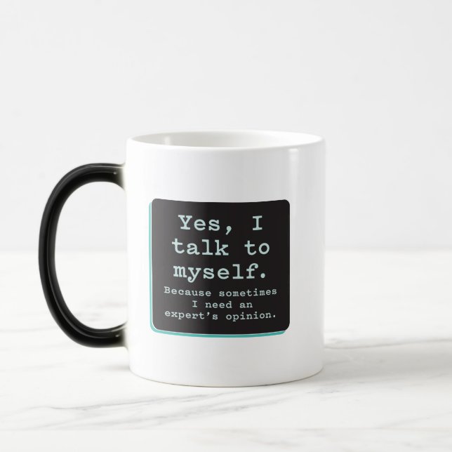 Yes, I Talk to Myself / Need Expert's Opinion Color Morph Mug (Left)