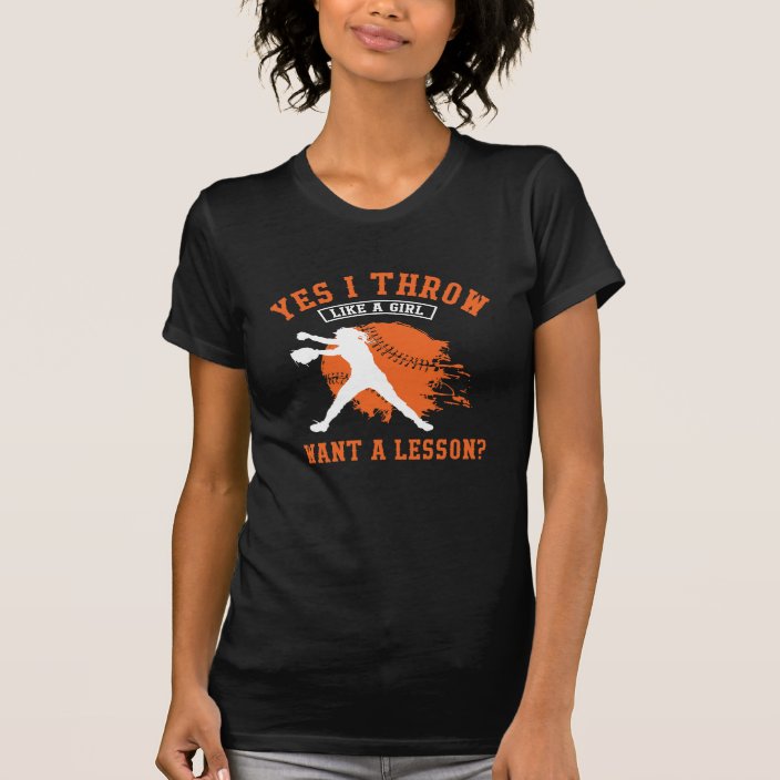 Yes I Throw Like A Girl TShirt