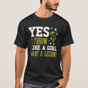 Yes I Throw Like A Girl Want A Lesson Bat Catcher T-Shirt