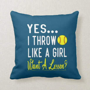 Yes I Throw Like A Girl Want A Lesson Softball  Pillow