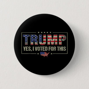 Yes I Voted For This Trump - Patriotic Political E Button