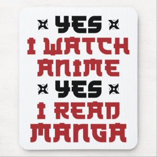 Yes I Watch Anime Yes I Read Manga Mouse Pad