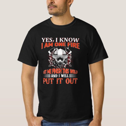 Yes I Will Put It out  Funny Firefighter Gift Idea T_Shirt
