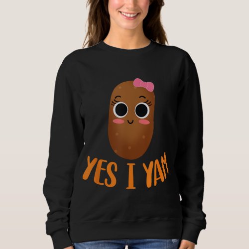 Yes I Yam _ Funny Potato Thanksgiving Matching Cou Sweatshirt