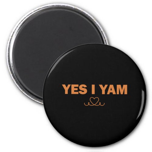 Yes I Yam Matching Couple Shes My Sweet Potato Magnet