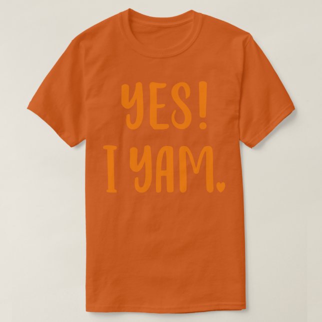Yes I yam my sweet potato for matching couple than T-Shirt (Design Front)