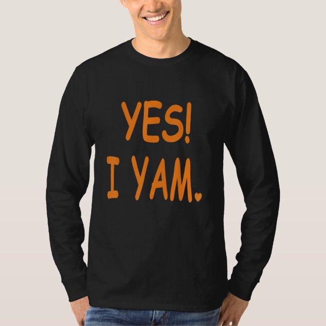 Yes I yam my sweet potato for matching couple than T-Shirt (Front)