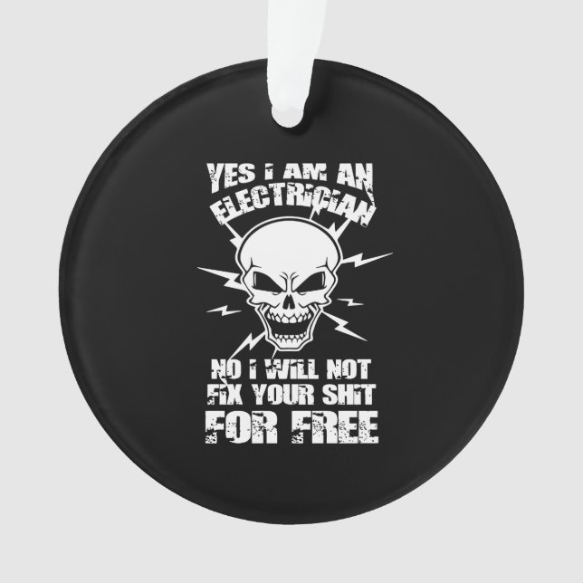 yes , I'am an electrician Ornament (Front)