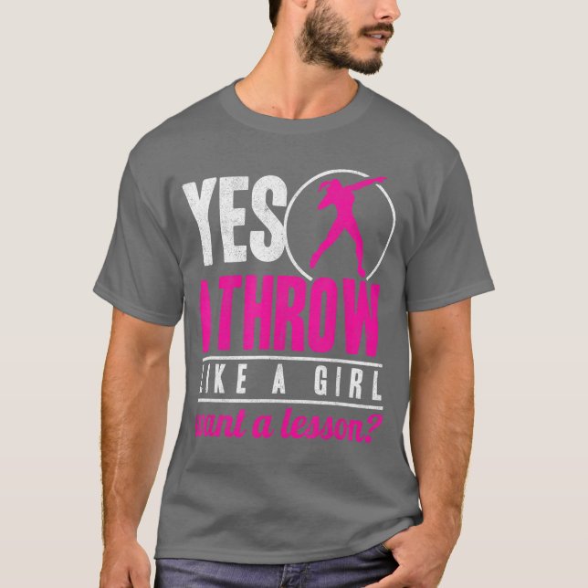 Yes Ihrow Lika A Girl Shot Putterrack and Field Sh T-Shirt (Front)