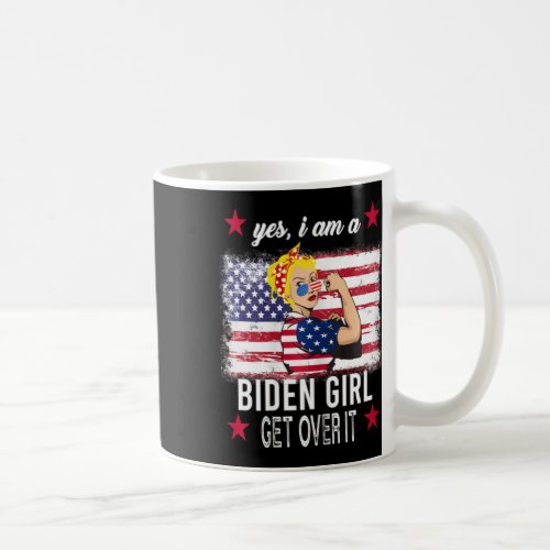 Yes Im A Biden Girl Get Over It Joe Biden Harris  Coffee Mug