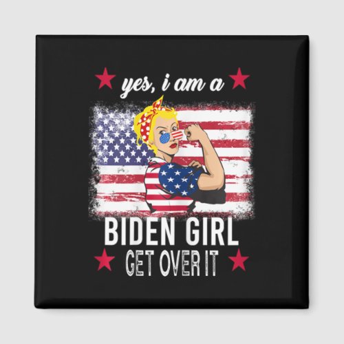 Yes Im A Biden Girl Get Over It Joe Biden Harris  Magnet