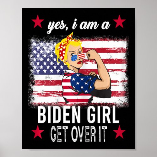 Yes Im A Biden Girl Get Over It Joe Biden Harris  Poster