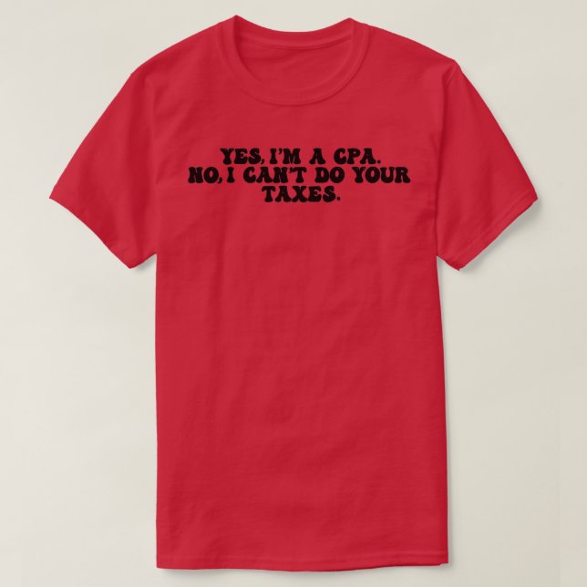 Yes Im a CPA Black and White T-Shirt (Design Front)