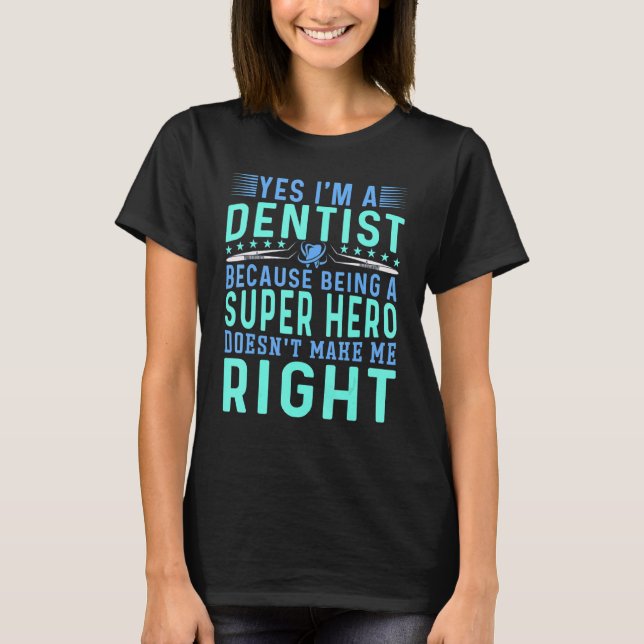 Yes I'm A Dentist  Men Dental Surgeon Dentistry De T-Shirt (Front)