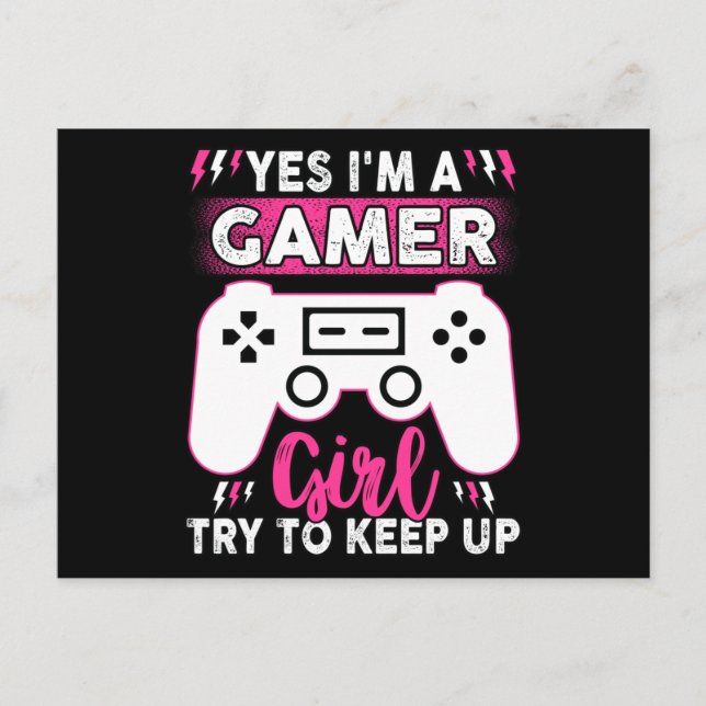 Yes I'M A Gamer Girl, Try to Keep Up | Video game Postcard (Front)