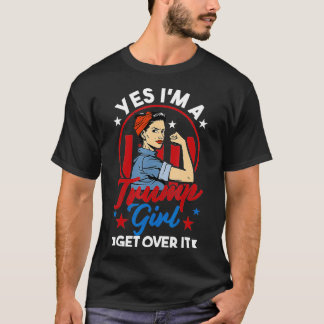 Yes Im A Girl Get Over It Women For T-Shirt