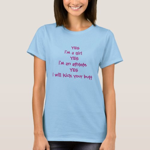   YES im a girl  YES im an athlete  YESi will T_Shirt