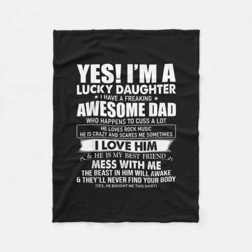 Yes Im a lucky daughter I have a freaking awesome Fleece Blanket