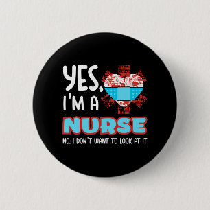 Yes I'm a nurse no I don't want to look at it Button