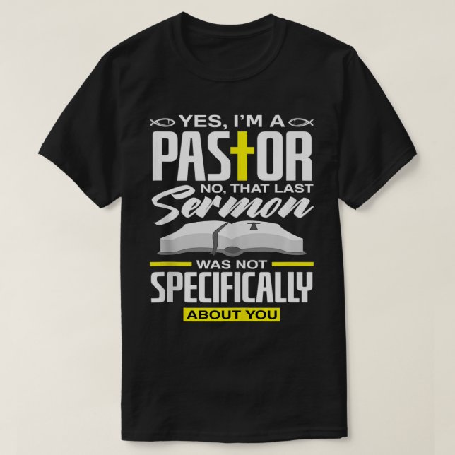 Yes I'm a Pastor Funny Preacher Christian Bible Pa T-Shirt (Design Front)