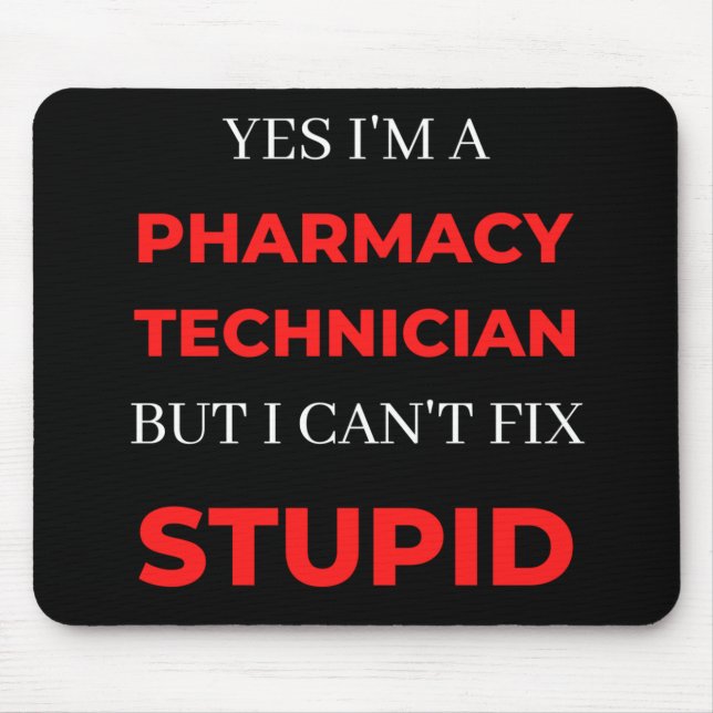 Yes I'm A Pharmacy Technician But I Can't Fix Mouse Pad (Front)