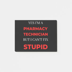 Yes I'm A Pharmacy Technician But I Can't Fix Post-it Notes