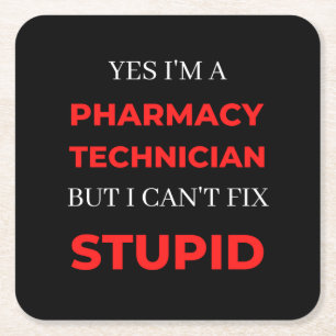 Yes I'm A Pharmacy Technician But I Can't Fix Square Paper Coaster