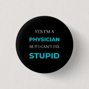 Yes I'm A Physician But I Can't Fix Stupid Button