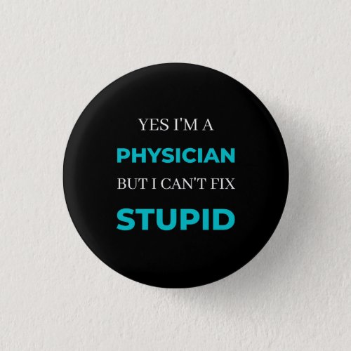 Yes Im A Physician But I Cant Fix Stupid Button