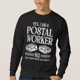 Yes I'm A Postal Worker Postal Service Mailman US Sweatshirt