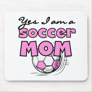 Yes I'm a Soccer Mom T-shirts and Gifts Mouse Pad