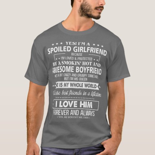 Yes Im a spoiled girlfriend because Im loved prote T_Shirt