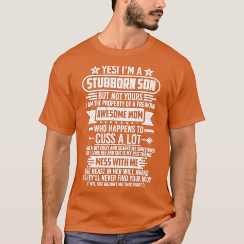 Yes Im a stubborn son 1 T_Shirt