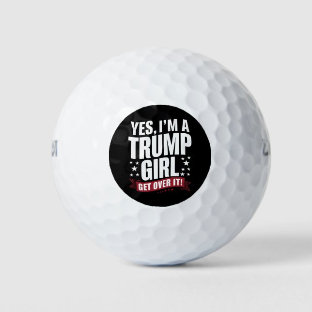 Yes I'm A Trump Girl Get Over It 2024 Election Golf Balls (Front)