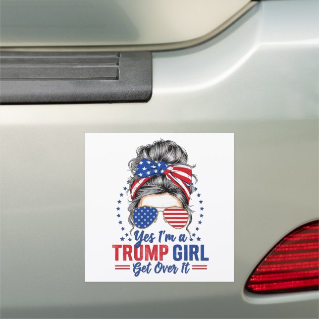 Yes Im a Trump Girl Get Over It Car Magnet (In Situ)