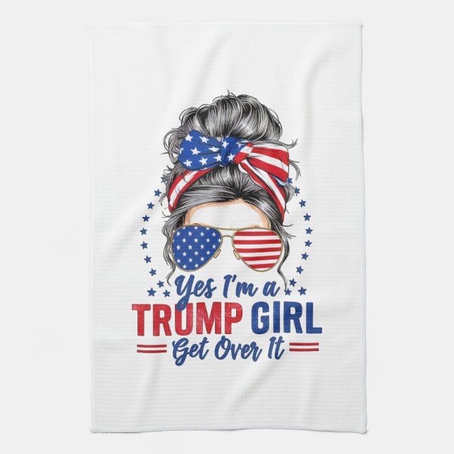 Yes Im a Trump Girl Get Over It Kitchen Towel (Vertical)