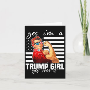 Yes I'm A Trump Girl Get Over It Trump 2024  Card