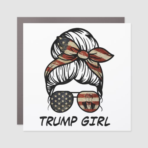 Yes Im A Trump Girl Get Over It _ Trump 2024 Elec Car Magnet
